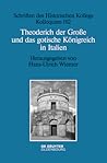 Theoderich der Große und das gotische Königreich in Italien (Schriften des Historischen Kollegs, 102) (German Edition)