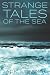Strange Tales of the Sea