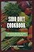 SIBO DIET COOKBOOK: Delicious Healthy Recipes For Symptom Relief