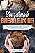 Sourdough Bread Baking: Gui...