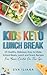 Keto Kids Lunch Break: 25 H...