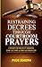 Restraining Decrees through Courtroom Prayers: Courts of Heaven Orders for Victory & Breakthroughs (Courts of Heaven Prayers)
