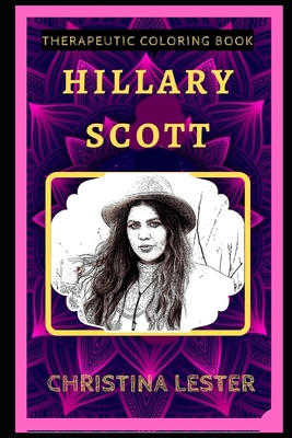 Hillary Scott Therapeutic Coloring Book: Fun, Easy, and Relaxing Coloring Pages for Everyone
