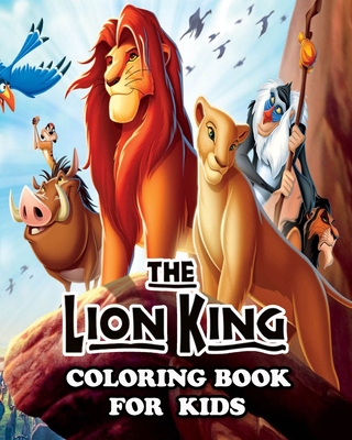 The Lion King Coloring Book for Kids: Coloring All Your Favorite Characters in The Lion King