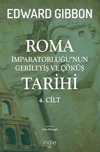 Roma İmparatorluğu’nun Gerileyiş ve Çöküş Tarihi - 4. Cilt (Paperback)