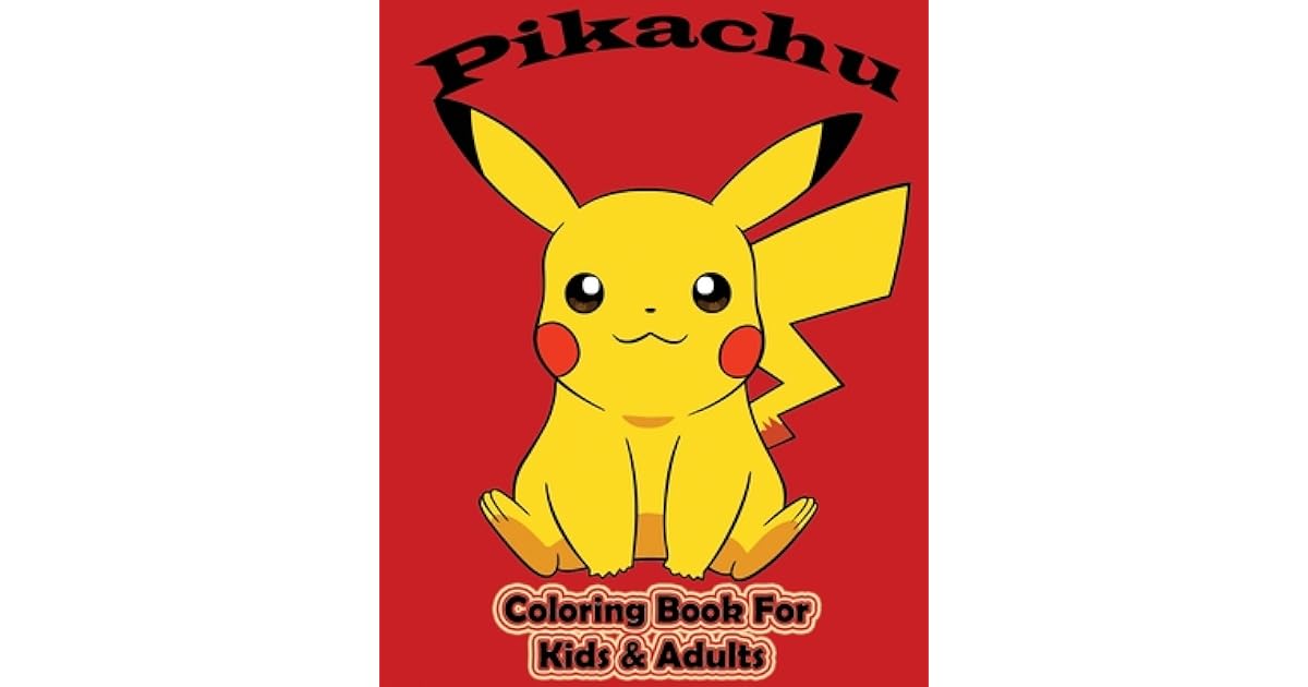 Pikachu Coloring Book For Kids & Adults: Amazing coloring pages ...