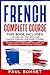 FRENCH COMPLETE COURSE: THI...