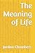 The Meaning of Life