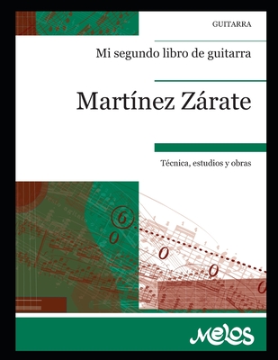 MI SEGUNDO LIBRO DE GUITARRA: técnica, estudios y obras (Guitarra Método completo - como tocar) (Spanish Edition)