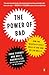 The Power of Bad: How the Negativity Effect Rules Us and How We Can Rule It