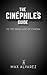 The Cinéphile's Guide to the Great Age of Cinema by Max Alvarez
