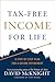 Tax-Free Income for Life: A Step-by-Step Plan for a Secure Retirement