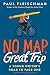 No Map, Great Trip: A Young Writer’s Road to Page One: A Humorous Memoir by Newbery-Winning Father and Son Writers for Children (Ages 8-12)