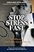 STOP STRESS FAST: 12 QUICK, PROVEN STRESS RELIEF TECHNIQUES TO HELP YOU FEEL GOOD EVERYDAY