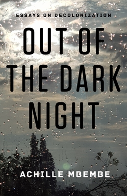 Out of the Dark Night: Essays on Decolonization (Kindle Edition)