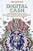 Digital Cash: The Unknown History of the Anarchists, Utopians, and Technologists Who Created Cryptocurrency