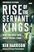 Rise of the Servant Kings: What the Bible Says About Being a Man