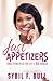 Just Appetizers: Small Principles for Life's Big Hunger