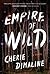 Empire of Wild A Novel by Cherie Dimaline