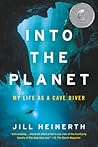 Into the Planet by Jill Heinerth