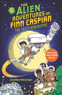 The Alien Adventures of Finn Caspian #1: The Fuzzy Apocalypse: A Hilarious Illustrated Story About Saving Planets for Kids (Ages 6-10)
