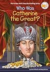 Who Was Catherine the Great? by Pam Pollack