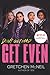 Get Even (Don’t Get Mad, #1)