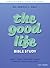 The Good Life - Teen Bible ...