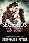 Seconds to Act by Stephanie   Flynn