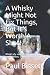 A Whisky Might Not Fix Things, But It's Worth A Shot!: Whisk(e)y related: Anecdotes, Humor, Jokes, Memes, Quotes, Toasts & Trivia.