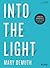 Into the Light - Bible Study Book: A Biblical Approach to Healing from the Past