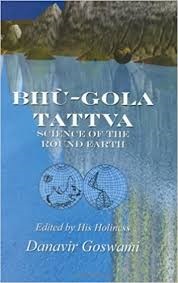 Bhu-Gola Tattva: Science of the Round Earth: Sanskrit with English Translation