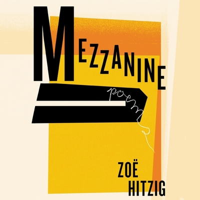 Mezzanine Lib/E: Poems