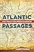Atlantic Passages: Race, Mo...