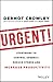 Urgent! by Dermot Crowley