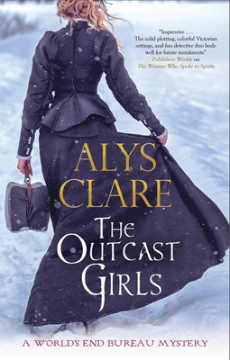 The Outcast Girls (A World's End Bureau Victorian Mystery #2)