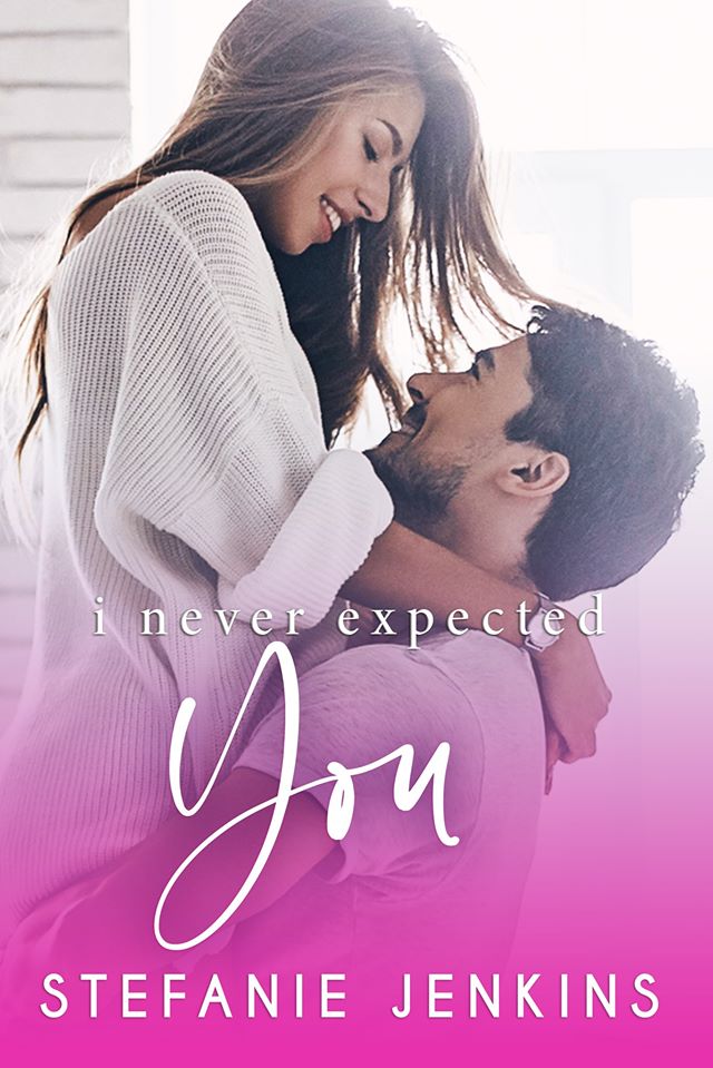 I Never Expected You (I Never, #2)