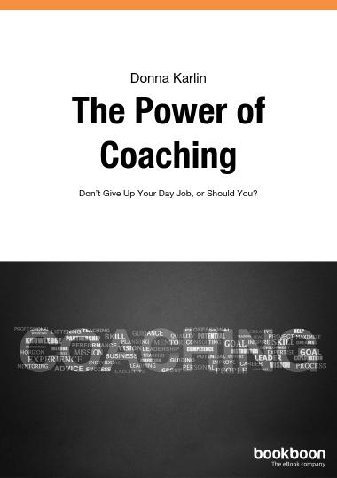 The Power of Coaching - Don’t Give Up Your Day Job, or Should You?