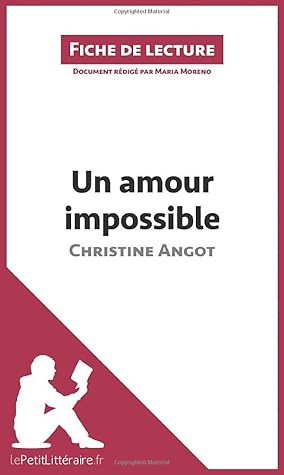 Un Amour Impossible De Christine Angot Resume Complet Et Analyse Detaillee De L Oeuvre By Maria Moreno Un Amour Impossible De Christine Angot Resume Complet Et Analyse Detaillee De L Oeuvre By Maria Moreno