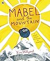 Mabel and the Mountain: a story about believing in yourself