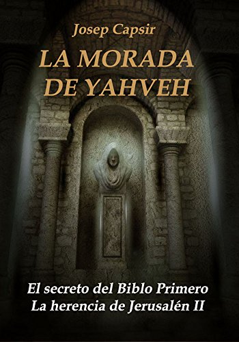 La morada de Yahveh (La morada de los testimonios II)