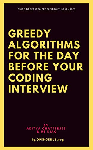 Greedy Algorithms for the day before your Coding Interview (Day before coding Interview, #2)