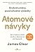 Atomové návyky: Jak si budovat dobré návyky a zbavovat se těch špatných