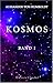 Kosmos: Entwurf einer physischen Weltbeschreibung. Band I (German Edition)