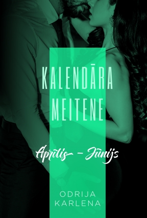 Kalendāra meitene. Aprīlis – jūnijs (Calendar Girl #4-6)