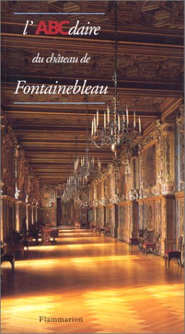 L'ABCdaire du château de Fontainebleau (Paperback)