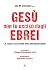 Gesù non fu ucciso dagli eb...