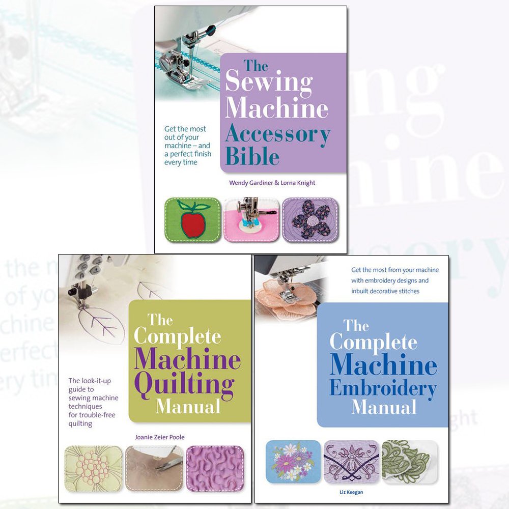 Sewing Machine Accessory Bible, The Complete Machine Quilting Manual and Embroidery Manual 3 Books Bundle Collection with Gift Journal (Paperback)