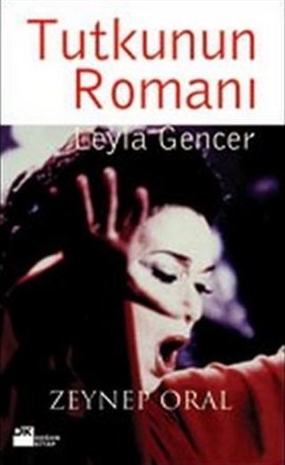 Leyla Gencer: Tutkunun Romanı (Paperback)