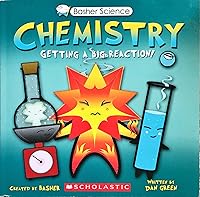 Chemistry: Getting a Big Reaction! (Basher Science)